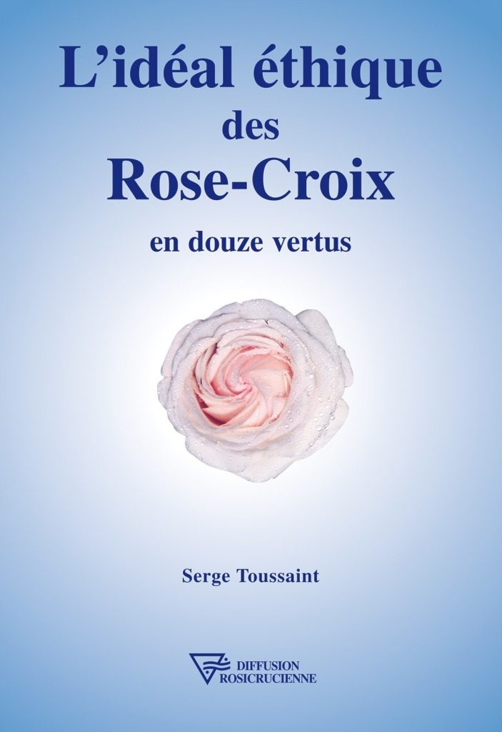 Couverture du livre de Serge Toussaint - L'idéal éthique des Rose-Croix en douze vertus